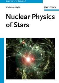 Nuclear Physics of Stars,  аудиокнига. ISDN43538194
