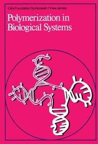 Polymerzation in Biological Systems,  audiobook. ISDN43538410