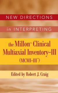 New Directions in Interpreting the Millon Clinical Multiaxial Inventory-III (MCMI-III),  audiobook. ISDN43541138