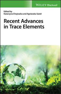 Recent Advances in Trace Elements - Katarzyna Chojnacka