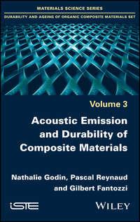 Acoustic Emission and Durability of Composite Materials - Nathalie Godin