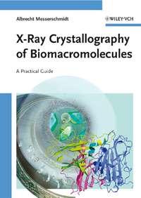 X-Ray Crystallography of Biomacromolecules,  аудиокнига. ISDN43541906