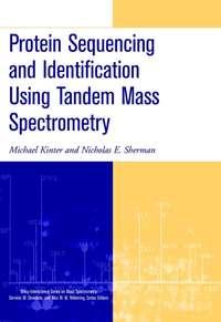 Protein Sequencing and Identification Using Tandem Mass Spectrometry, Michael  Kinter аудиокнига. ISDN43541922