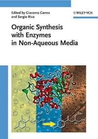 Organic Synthesis with Enzymes in Non-Aqueous Media, Sergio  Riva аудиокнига. ISDN43542018