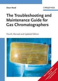 The Troubleshooting and Maintenance Guide for Gas Chromatographers - Сборник