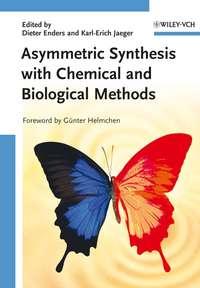 Asymmetric Synthesis with Chemical and Biological Methods, Dieter  Enders audiobook. ISDN43542202