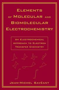Elements of Molecular and Biomolecular Electrochemistry - Collection