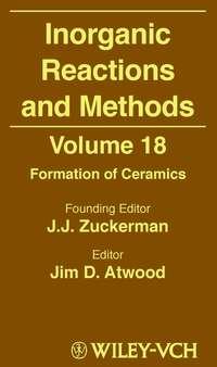 Inorganic Reactions and Methods, Formation of Ceramics - Jim Atwood