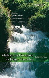 Methods and Reagents for Green Chemistry, Pietro  Tundo аудиокнига. ISDN43542466