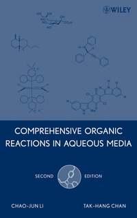 Comprehensive Organic Reactions in Aqueous Media - Chao-Jun Li