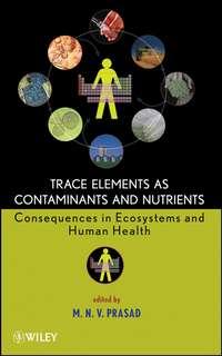 Trace Elements as Contaminants and Nutrients,  audiobook. ISDN43542514