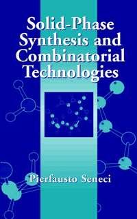 Solid-Phase Synthesis and Combinatorial Technologies,  audiobook. ISDN43542562