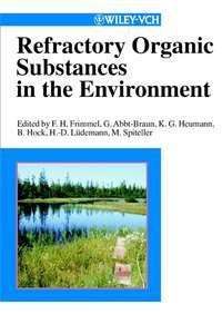 Refractory Organic Substances in the Environment, Michael  Spiteller аудиокнига. ISDN43542690