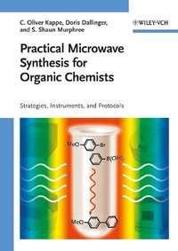 Practical Microwave Synthesis for Organic Chemists, Doris  Dallinger аудиокнига. ISDN43542730