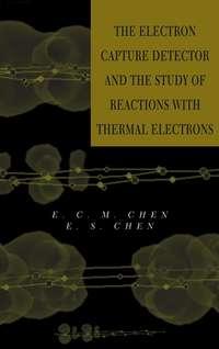 The Electron Capture Detector and The Study of Reactions With Thermal Electrons,  audiobook. ISDN43543106