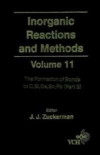 Inorganic Reactions and Methods, The Formation of Bonds to C, Si, Ge, Sn, Pb (Part 3) - A. Hagen