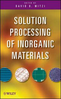 Solution Processing of Inorganic Materials - Collection
