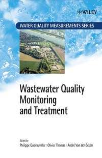Wastewater Quality Monitoring and Treatment, Olivier  Thomas audiobook. ISDN43543738