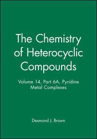The Chemistry of Heterocyclic Compounds, Pyridine Metal Complexes - Collection