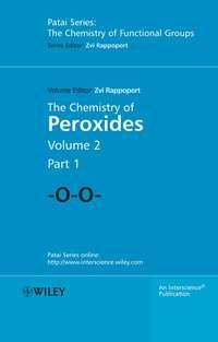 The Chemistry of Peroxides, Parts 1 and 2 - Collection