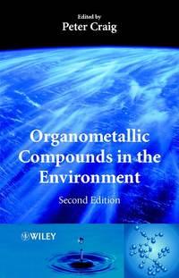 Organometallic Compounds in the Environment,  audiobook. ISDN43544338