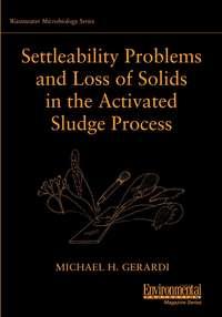Settleability Problems and Loss of Solids in the Activated Sludge Process - Collection