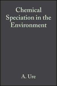 Chemical Speciation in the Environment - A. Ure