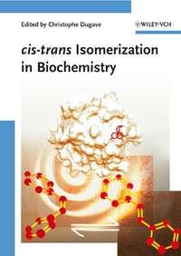 cis-trans Isomerization in Biochemistry,  audiobook. ISDN43544634
