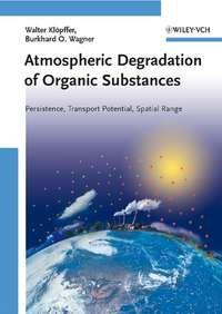 Atmospheric Degradation of Organic Substances - Walter Klopffer