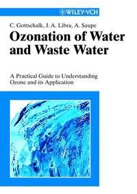 Ozonation of Water and Waste Water, Christiane  Gottschalk аудиокнига. ISDN43544682