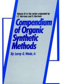 Compendium of Organic Synthetic Methods - Leroy G. Wade