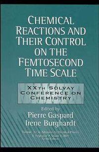 Chemical Reactions and Their Control on the Femtosecond Time Scale - Pierre Gaspard