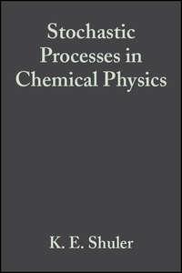 Advances in Chemical Physics, Volume 15 - Collection