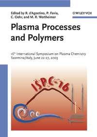 Plasma Processes and Polymers - Riccardo dAgostino