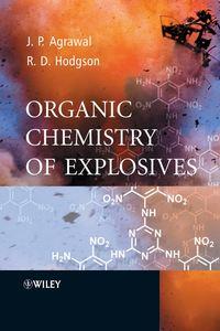 Organic Chemistry of Explosives - Robert Hodgson