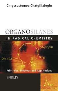 Organosilanes in Radical Chemistry,  audiobook. ISDN43546234