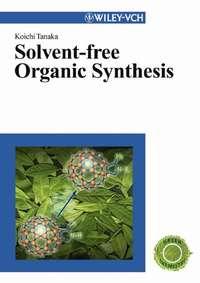 Solvent-free Organic Synthesis,  audiobook. ISDN43546530