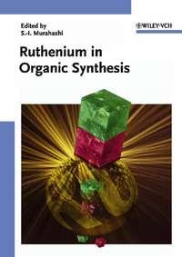 Ruthenium in Organic Synthesis,  audiobook. ISDN43546554