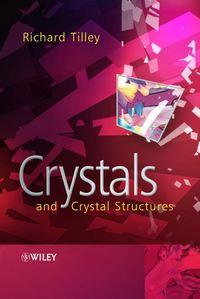 Crystals and Crystal Structures - Richard J. D. Tilley