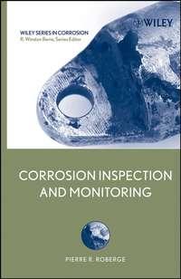 Corrosion Inspection and Monitoring - R. Revie