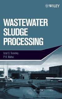 Wastewater Sludge Processing - Izrail Turovskiy