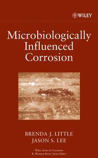 Microbiologically Influenced Corrosion - Brenda Little