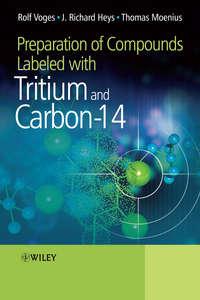 Preparation of Compounds Labeled with Tritium and Carbon-14, Rolf  Voges audiobook. ISDN43549952