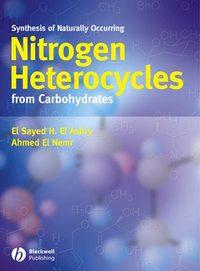 Synthesis of Naturally Occurring Nitrogen Heterocycles from Carbohydrates,  аудиокнига. ISDN43550120