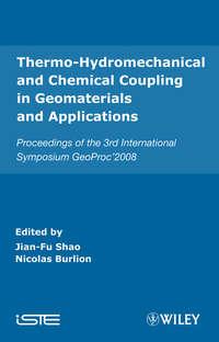 Thermo-Hydromechanical and Chemical Coupling in Geomaterials and Applications, Jian-Fu  Shao аудиокнига. ISDN43550192