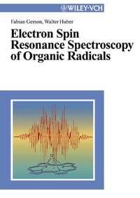 Electron Spin Resonance Spectroscopy of Organic Radicals, Walter  Huber audiobook. ISDN43550336