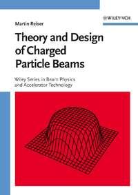 Theory and Design of Charged Particle Beams,  аудиокнига. ISDN43550864