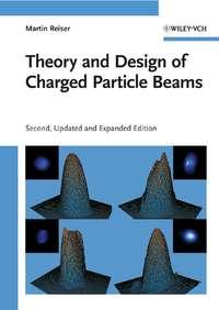 Theory and Design of Charged Particle Beams,  аудиокнига. ISDN43550872
