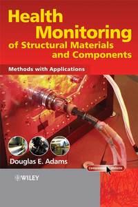 Health Monitoring of Structural Materials and Components,  audiobook. ISDN43550944