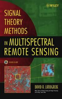 Signal Theory Methods in Multispectral Remote Sensing,  audiobook. ISDN43551032